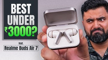 Realme Buds Air 7: The Best TWS Under ₹3,000?