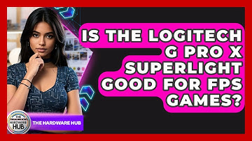 Is The Logitech G Pro X Superlight Good For FPS Games? - The Hardware Hub