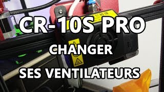 [Tuto] Changer les ventilateurs de la CR10 S Pro / CR-X