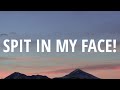 ThxSoMch - SPIT IN MY FACE! (Lyrics) &quot;Spit in my face, my love, it won&#39;t phase me&quot; [TikTok Song]