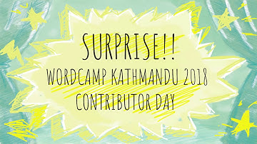 WordCamp Kathmandu 2017- A presentation on  Let’s make WordPress better together!
