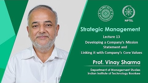 Lecture 13: Developing a Company’s Mission Statement and Linking it with Company’s Core Values