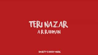 Teri Nazar - Official Music Video | 99 Songs | A R Rahman | Shashwat Singh | Ehan B | Edilsy V