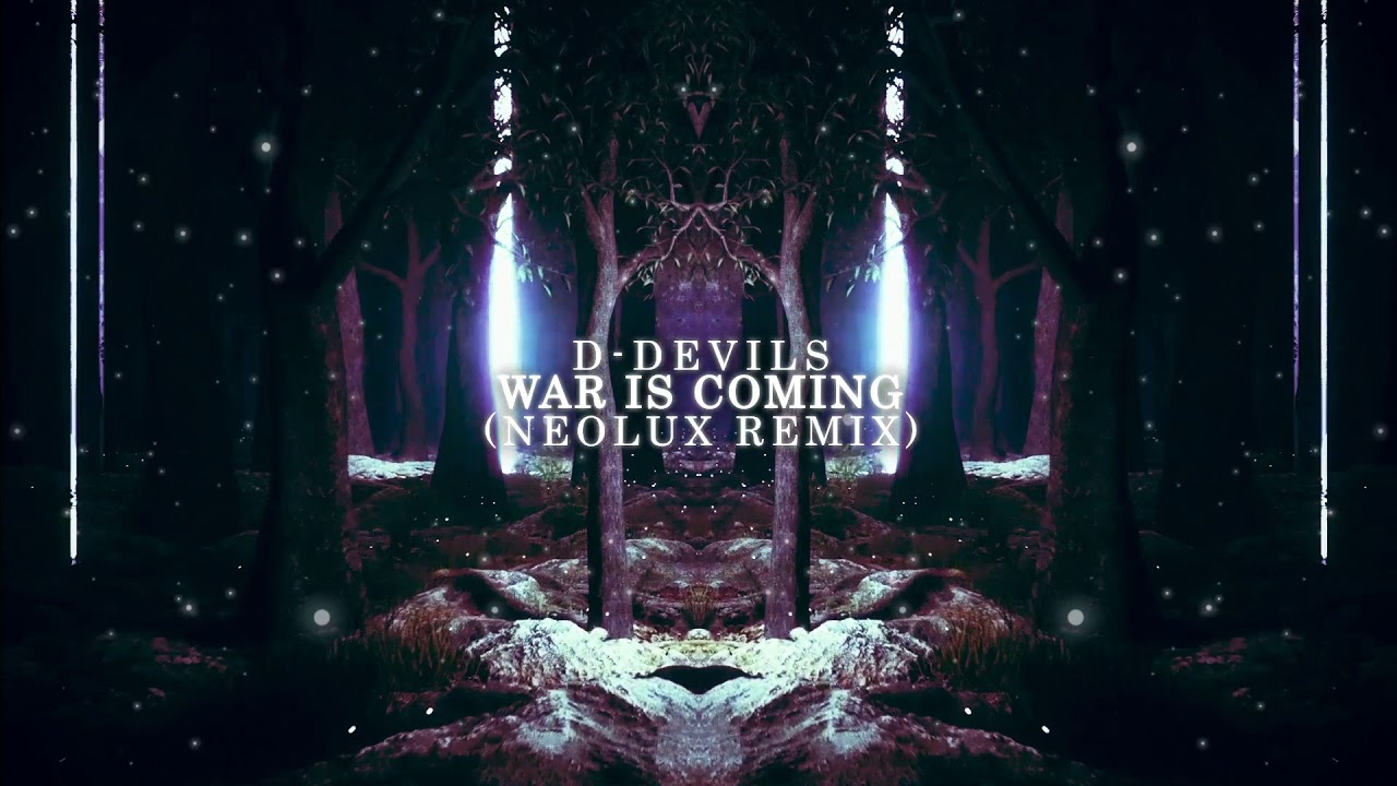 D-Devils - War Is Coming (Neolux Remix) ⚡