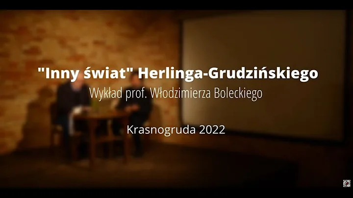 Wodzimierz Bolecki: "Inny wiat" Herlinga-Grudzis...  Krasnogruda 2022