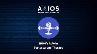 Shbgs Role In Testosterone Therapy
