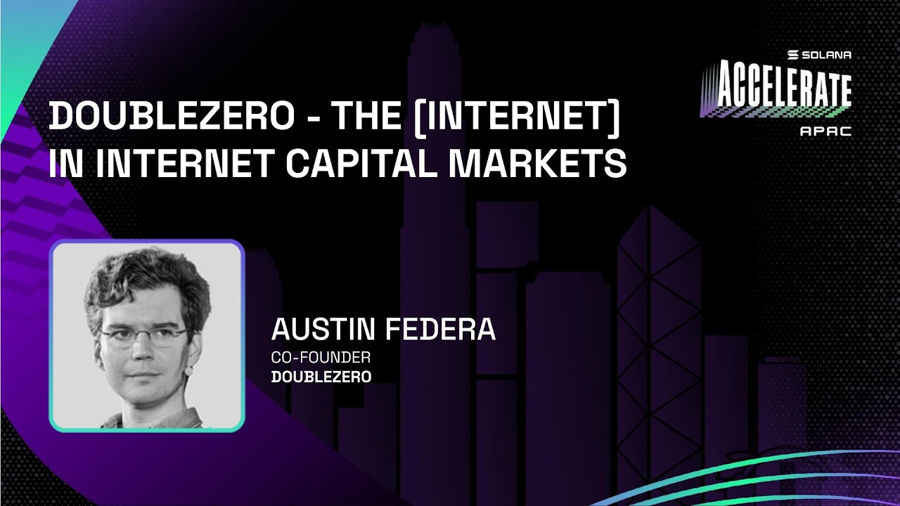 Accelerate APAC 2026: DoubleZero - The [Internet} in Internet Capital Markets