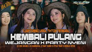 Dj Kembali Pulang Bass Horeg Viral Tiktok  Album  Dj Karnaval Cek Sound Kletek