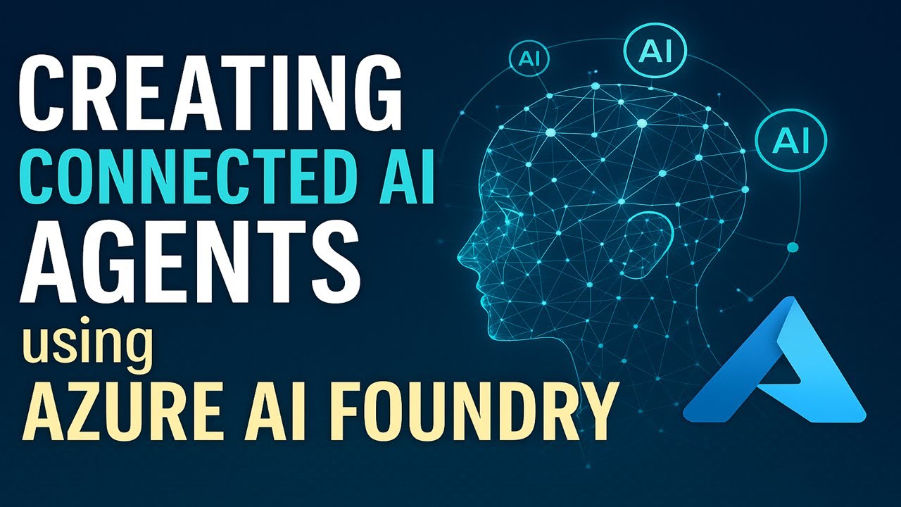 How To Create Connected AI Agents Using Azure AI Agents - Code + Azure ...