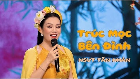 TRÚC MỌC BÊN ĐÌNH - TÂN NHÀN  | OFFICIAL MV