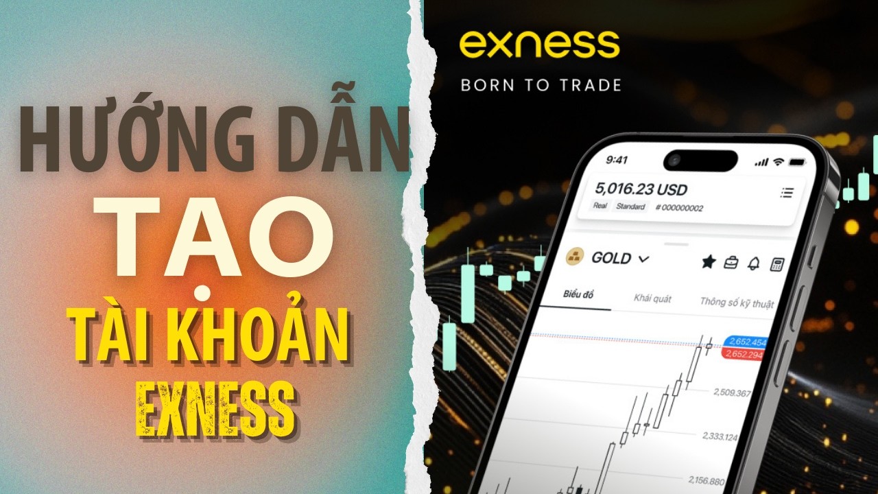 Hướng dẫn cách mở tài khoản với Exness Trader