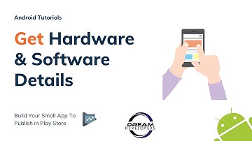 How to get Android Hardware and System information programmatically || Android Tutorial