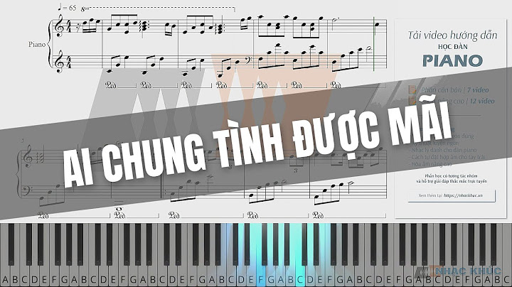 Ai chung tình được mãi sheet Piano