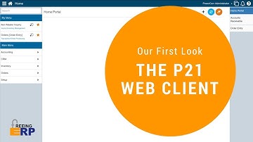 Our First Look at The P21 Web Client (Navigation Menu and Icons)