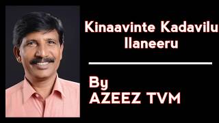 Kinaavinte Kadavilu Ilaneeru - Full Song Azeez Tvm