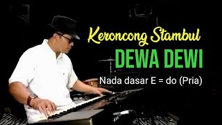 Stambul DEWA DEWI , KARAOKE , NADA E = do , UNTUK PRIA