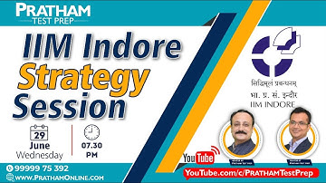 7:30 PM, 29th JUNE - IIM Indore Strategy Session 2022 | By Pratham Test Prep