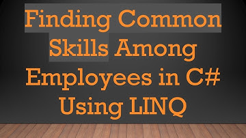 Finding Common Skills Among Employees in C#  Using LINQ