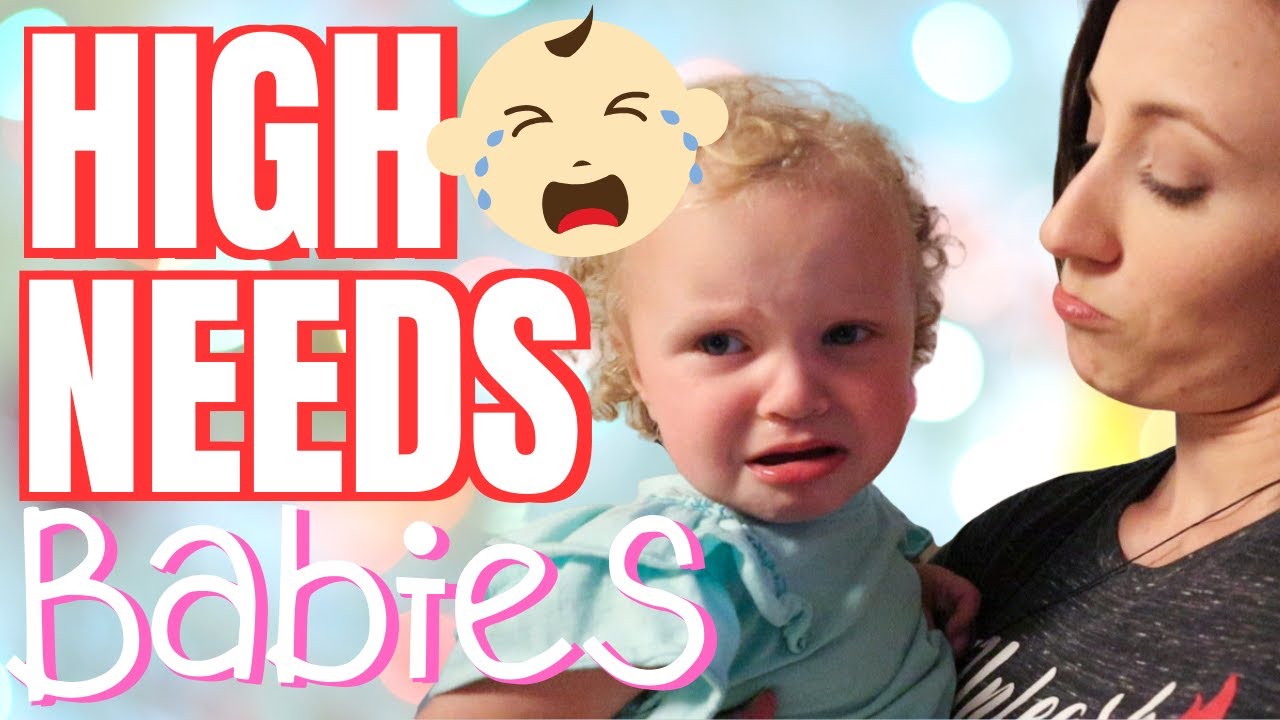 What Is a HIGH NEEDS Baby? [Characteristics & Traits]