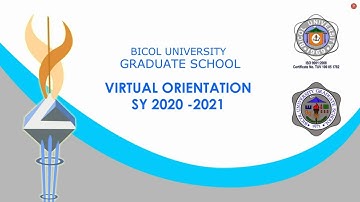 BICOL UNIVERSITY GRADUATE SCHOOL VIRTUAL ORIENTATION SY 2020-2021
