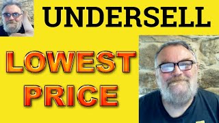 😎 Undersell Meaning - Undersold Defined - Undersell Examples - Undersold Definition - Undersell