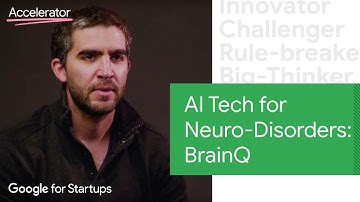 AI Tech for Neuro-Disorders: BrainQ | Google for Startups Accelerator