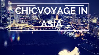 Travel Adventures In Asia - Chicvoyage In Asia Official Trailer