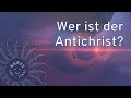 Wer ist der Antichrist?