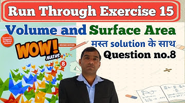 run through exercise 15 class 8th wow maths book question 8