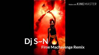 Dj Fizo Faouez Firse Machayenge Remix & Dj S~N 🔥🔥🔥