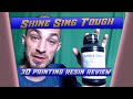 Shinesing tough uv 3d printing resin  review