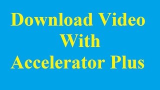 How to download video with Accelerator Plus - Betdownload.com screenshot 3