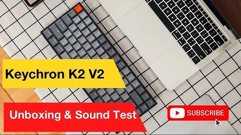 Keychron K2  V2 Hot swappable Mechanical Keyboard - Unboxing and Sound Test