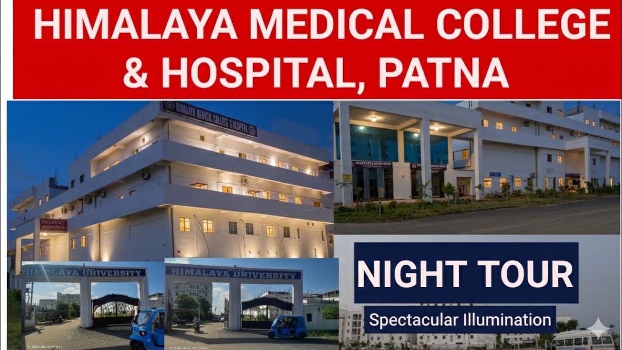 HMCH Patna Night View: Full Campus Tour of Himalaya Medical College & Hospital (2025)