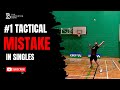 Stop making this TACTICAL MISTAKE in singles!!!