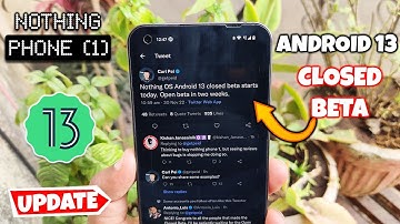 Nothing Phone (1) Android 13 Closed and Open Beta Update Announcement