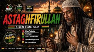 Reggae Religi Islam 2026 | ASTAGHFIRULLAH — Dzikir Penenang Hati