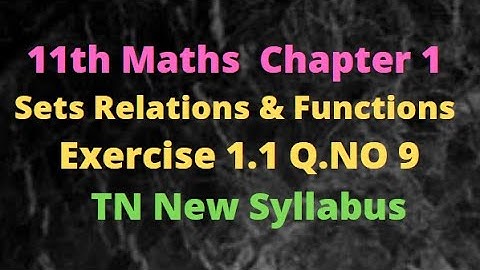 11th Maths  Exercise 1.1 Q.No 9 | Chapter 1 Sets Relations and Functions | TN New Syllabus