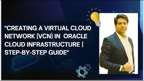 Creating a Virtual Cloud Network VCN in Oracle Cloud Infrastructure  Step by Step Guide!