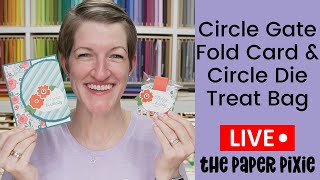 🔴 Circle Gate Fold Card & Circle Die Treat Bag - Episode 300