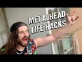 Metalhead Life Hacks
