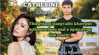 Catherine Chapter I {Thingtlang tlangvalin khawpui mihausa fanu mal a ngaizawng tlat mai le}