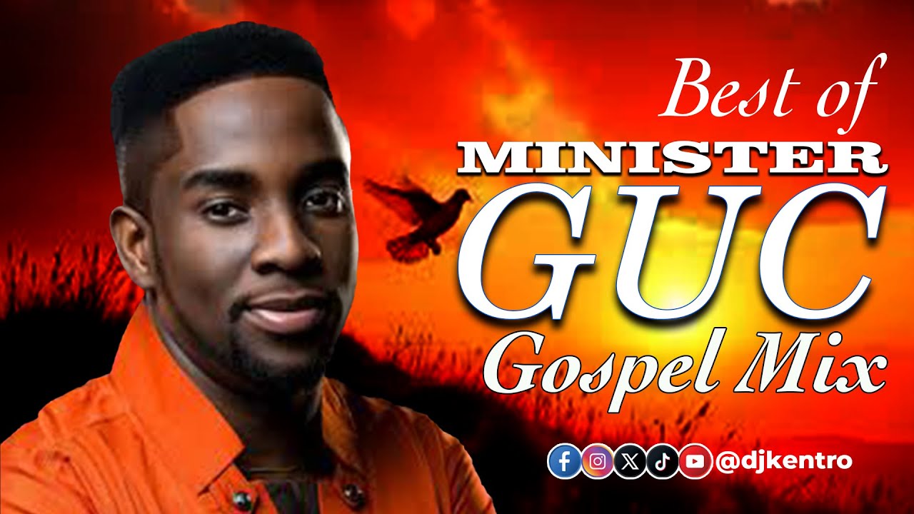 Best of Minister. G.U.C Mix | Gospel | GUC Worship songs | Dj Kentro   #ministerguc #gospelmusic