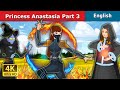 Princess Anastasia Part 3 in English | Stories for Teenagers | English Fairy Tales