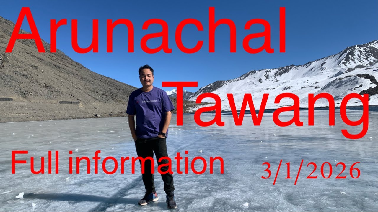 🙏❤️☎️Arunachal Tawang Full information Tour 