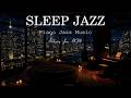 Relaxing Jazz Instrumental Music At Night Sleep Jazz Piano Music Delicate Jazz Music For Focus