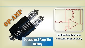 Op Amp History - The Operational Amplifier - From Abstraction to Reality