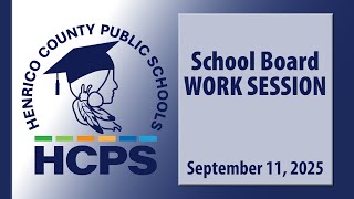 School Board Work Session - September 11, 2025 - Henrico County Public Schools