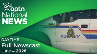 APTN National News: June 4, 2026