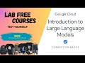 Introduction to Large Language Models | Lab Free Courses | Arcade Facilitator #qwiklabs #arcade